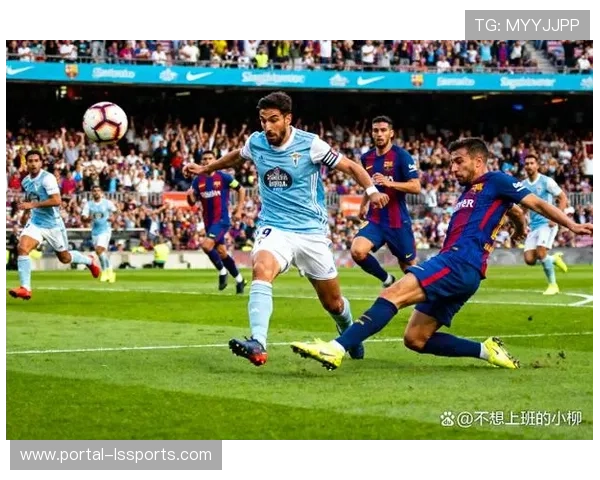 巴萨客场挑战塞尔塔,机构指数降盘暗示平局可能 巴萨客场挑战塞尔塔,机构指数降盘暗示平局可能